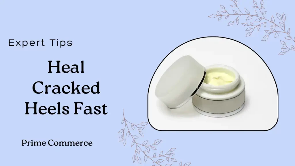 Heal Cracked Heels Fast with Expert Tip